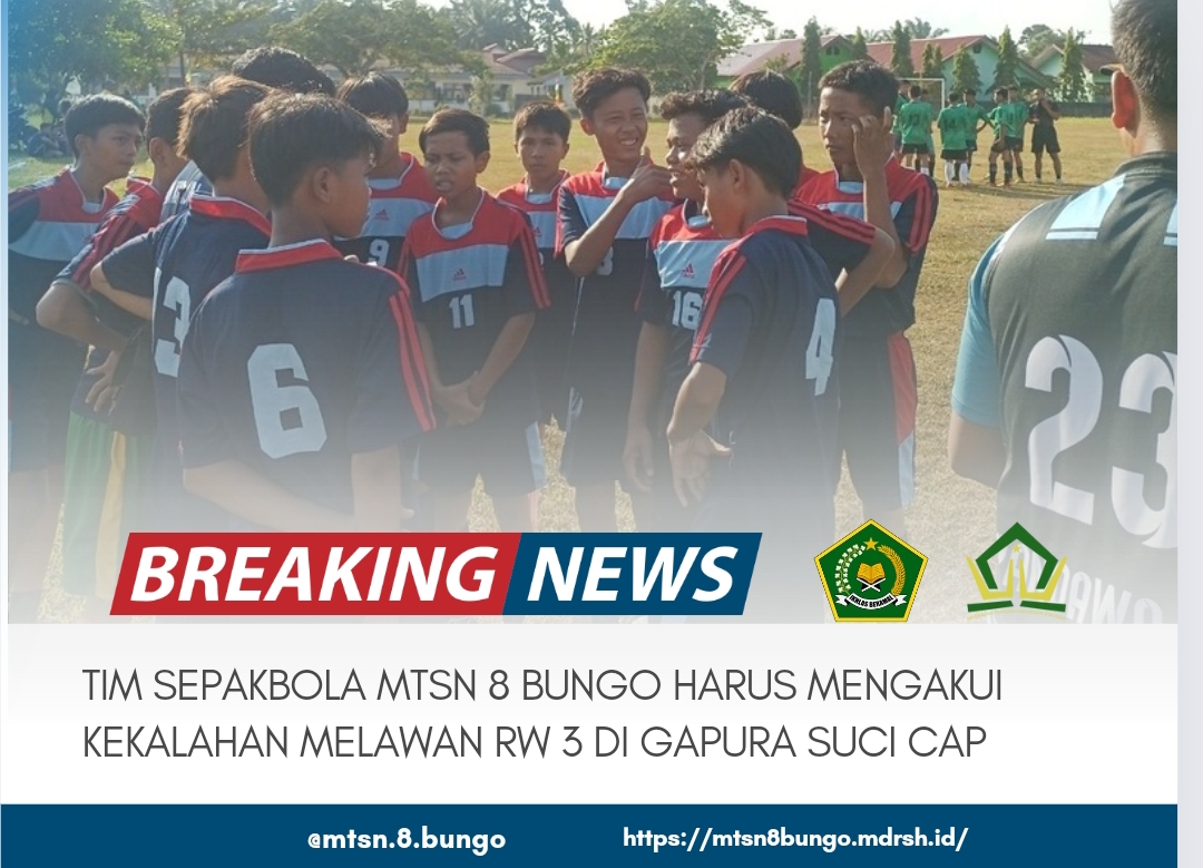 TIM SEPAKBOLA MTSN 8 BUNGO HARUS MENGAKUI KEKALAHAN MELAWAN RW 3 