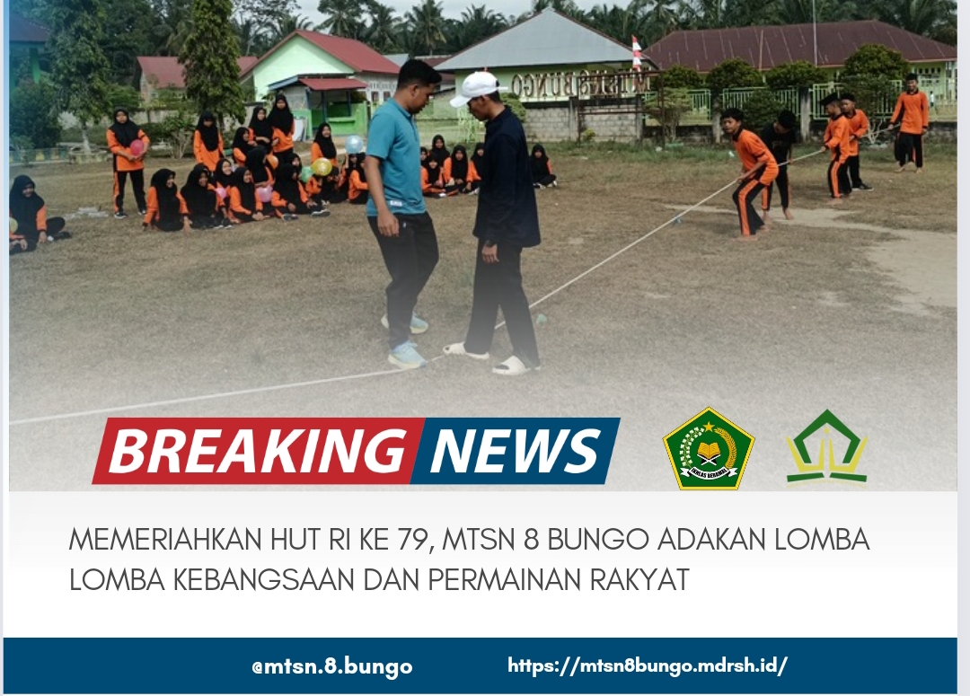 MEMERIAHKAN HUT RI KE 79, MTSN 8 BUNGO ADAKAN LOMBA LOMBA KEBANGSAAN DAN PERMAINAN RAKYAT 