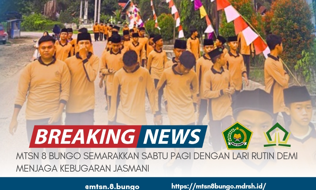 MTSN 8 BUNGO SEMARAKKAN SABTU PAGI DENGAN LARI RUTIN DEMI MENJAGA KEBUGARAN JASMANI 