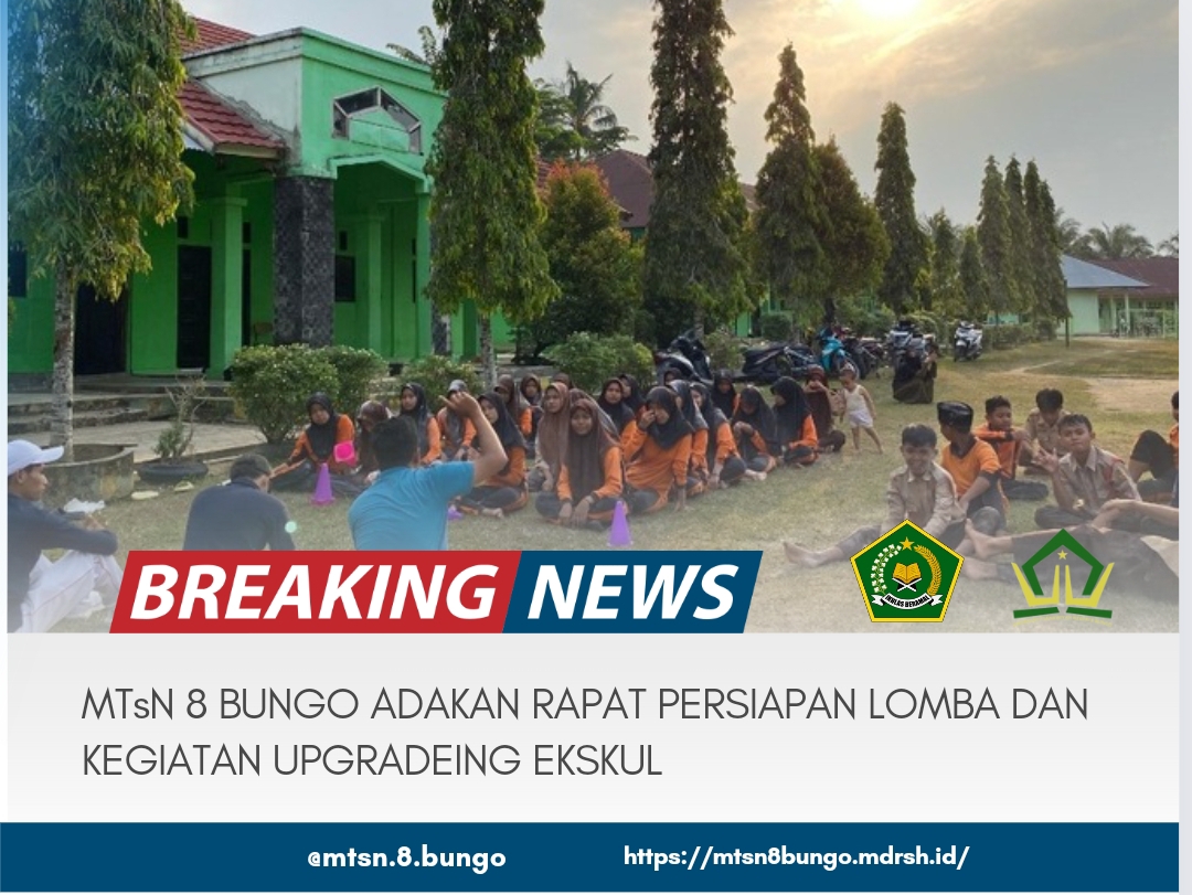 MTsN 8 BUNGO ADAKAN RAPAT PERSIAPAN LOMBA 17 AN DAN KEGIATAN UPGRADEING EKSKUL 