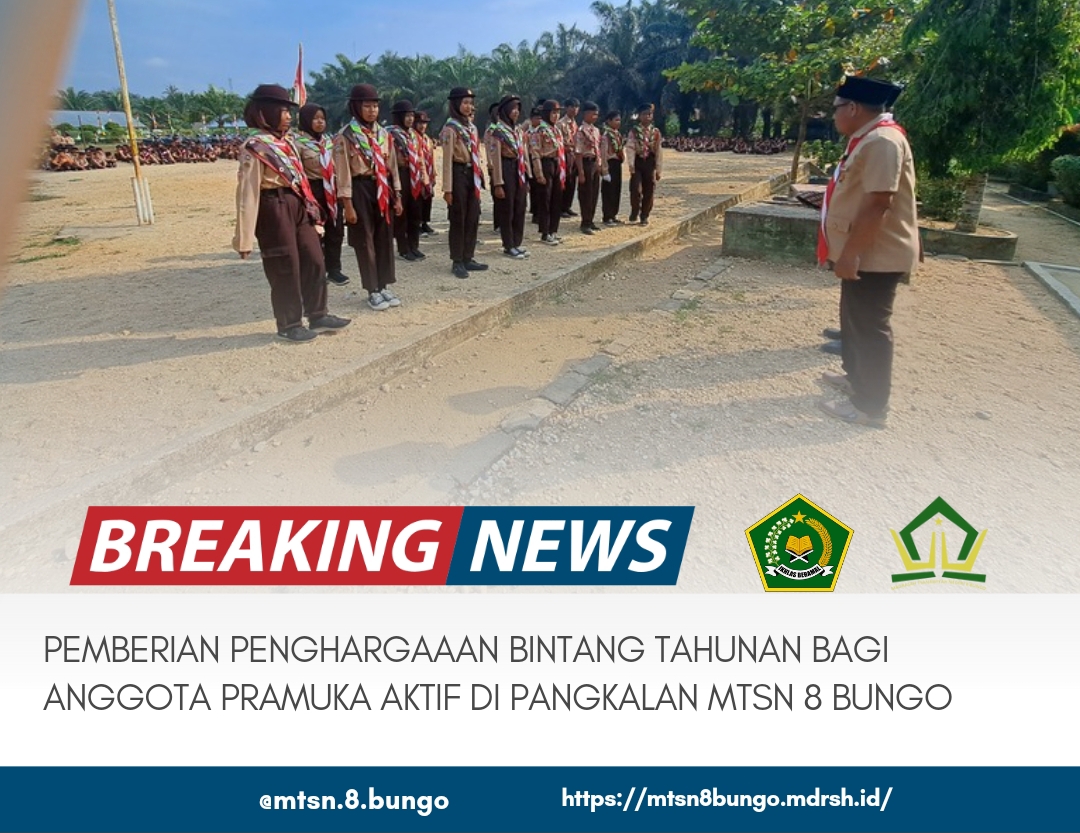 PEMBERIAN PENGHARGAAN BINTANG TAHUNAN BAGI ANGGOTA PRAMUKA AKTIF DI PANGKALAN MTSN 8 BUNGO 
