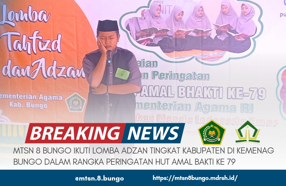 MTSN 8 BUNGO IKUTI LOMBA ADZAN TINGKAT KABUPATEN DI KEMENAG BUNGO DALAM RANGKA PERINGATAN HUT AMAL BAKTI KE 79