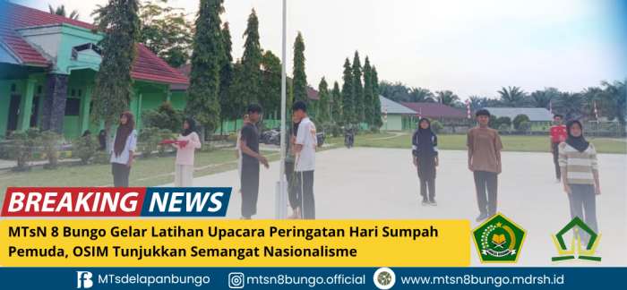 MTsN 8 Bungo Gelar Latihan Upacara Peringatan Hari Sumpah Pemuda, OSIM Tunjukkan Semangat Nasionalisme