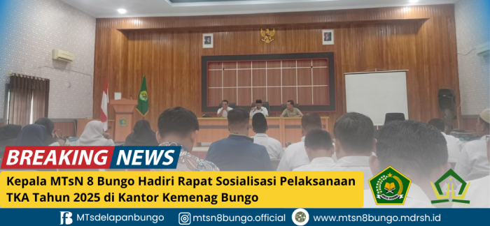 Kepala MTsN 8 Bungo Hadiri Rapat Sosialisasi Pelaksanaan TKA Tahun 2025 di Kantor Kemenag Bungo