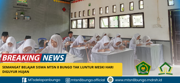 Semangat Belajar Siswa MTsN 8 Bungo Tak Luntur Meski Hari Diguyur Hujan