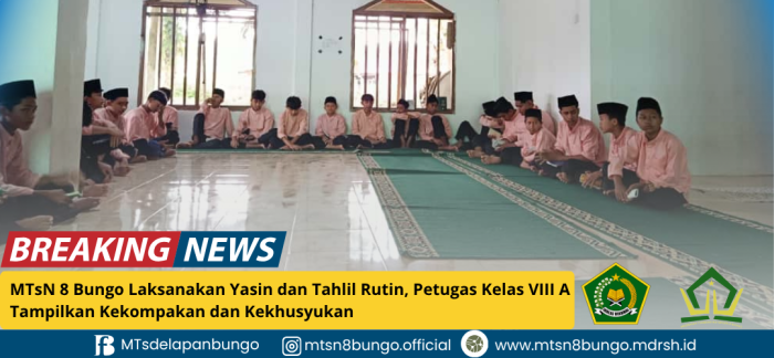 MTsN 8 Bungo Laksanakan Yasin dan Tahlil Rutin, Petugas Kelas VIII A Tampilkan Kekompakan dan Kekhusyukan