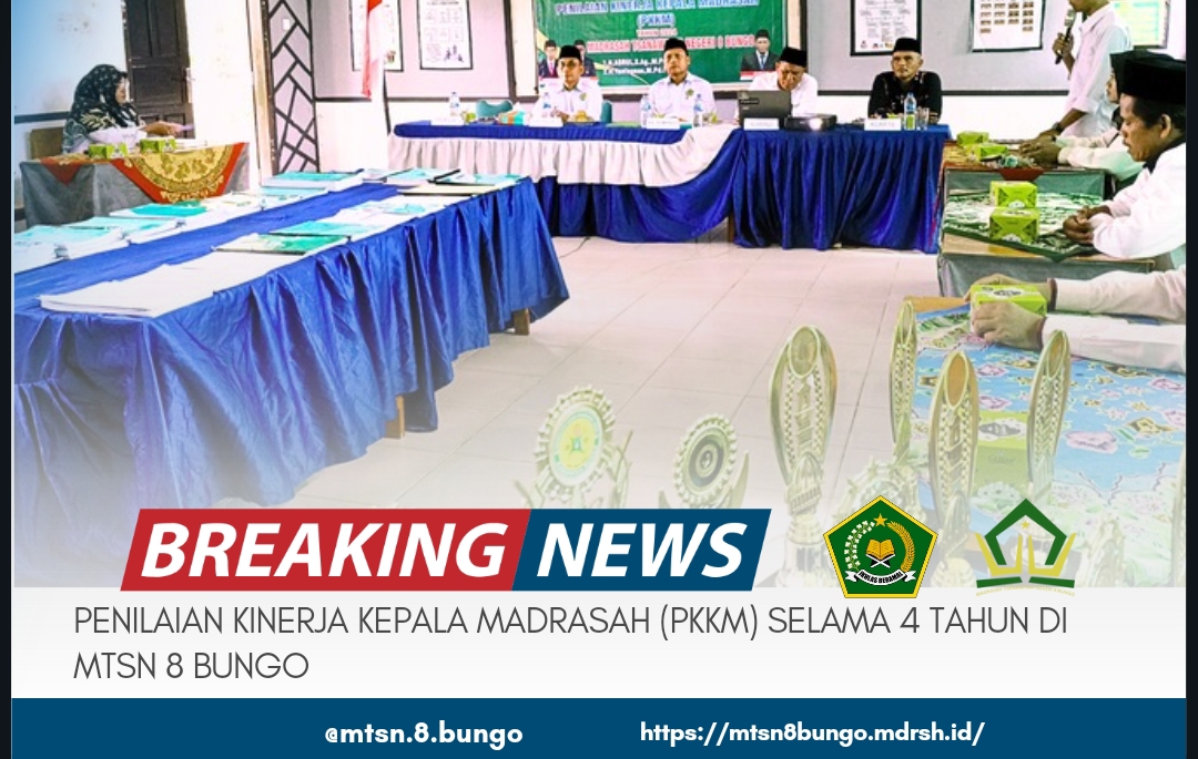 PENILAIAN KINERJA KEPALA MADRASAH (PKKM) SELAMA 4 TAHUN DI MTSN 8 BUNGO 