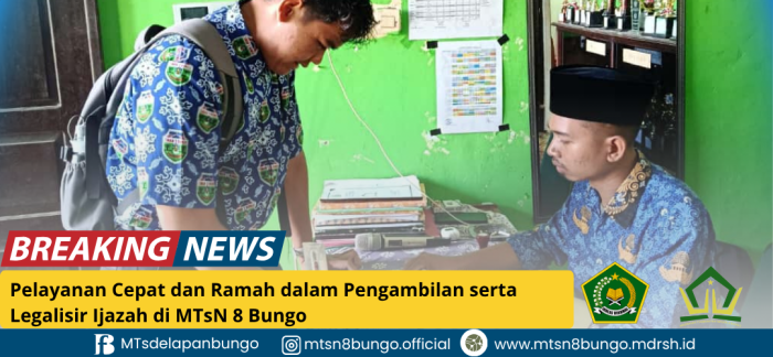 Pelayanan Cepat dan Ramah dalam Pengambilan serta Legalisir Ijazah di MTsN 8 Bungo