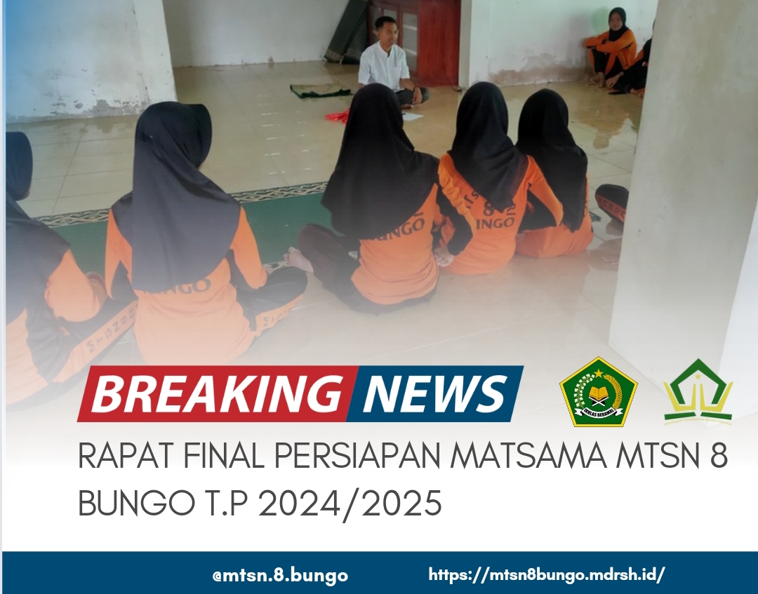 RAPAT FINAL PERSIAPAN MATSAMA MTsN 8 BUNGO T.P 2024/2025