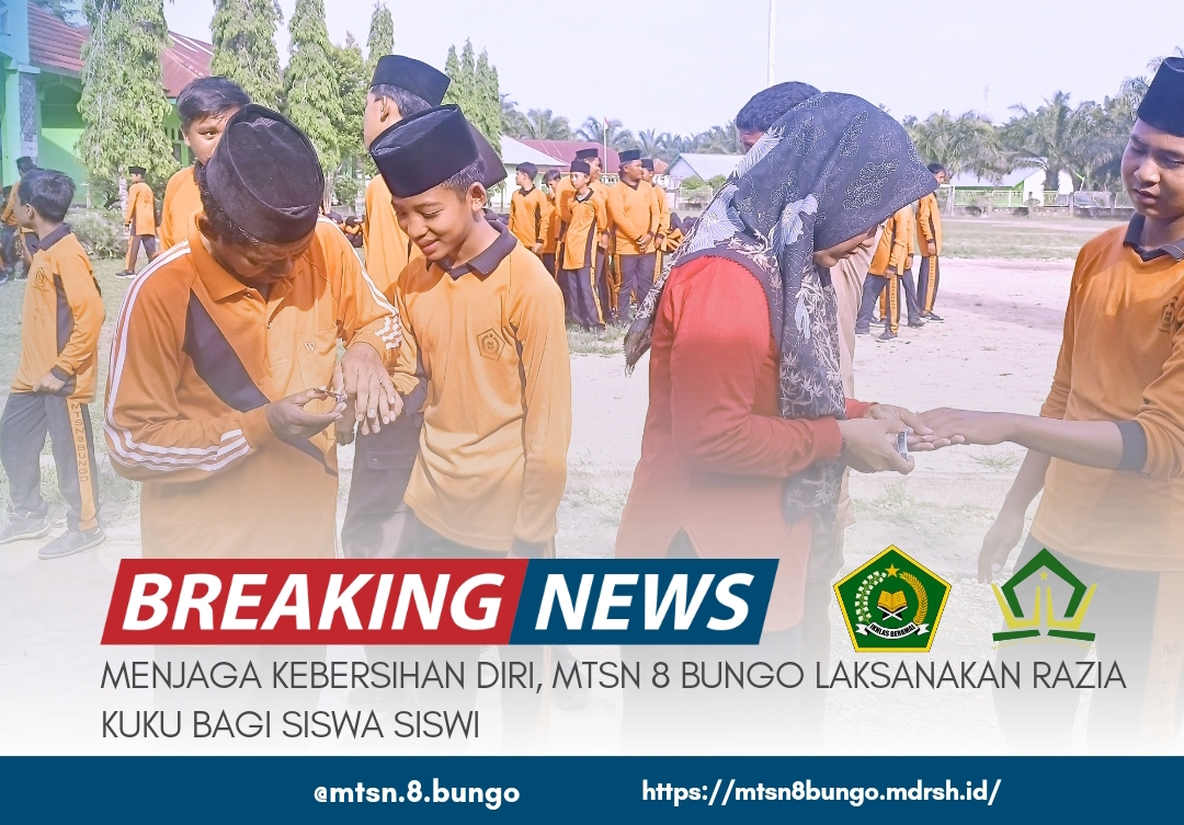 MENJAGA KEBERSIHAN DIRI, MTSN 8 BUNGO LAKSANAKAN RAZIA KUKU BAGI SISWA SISWI 