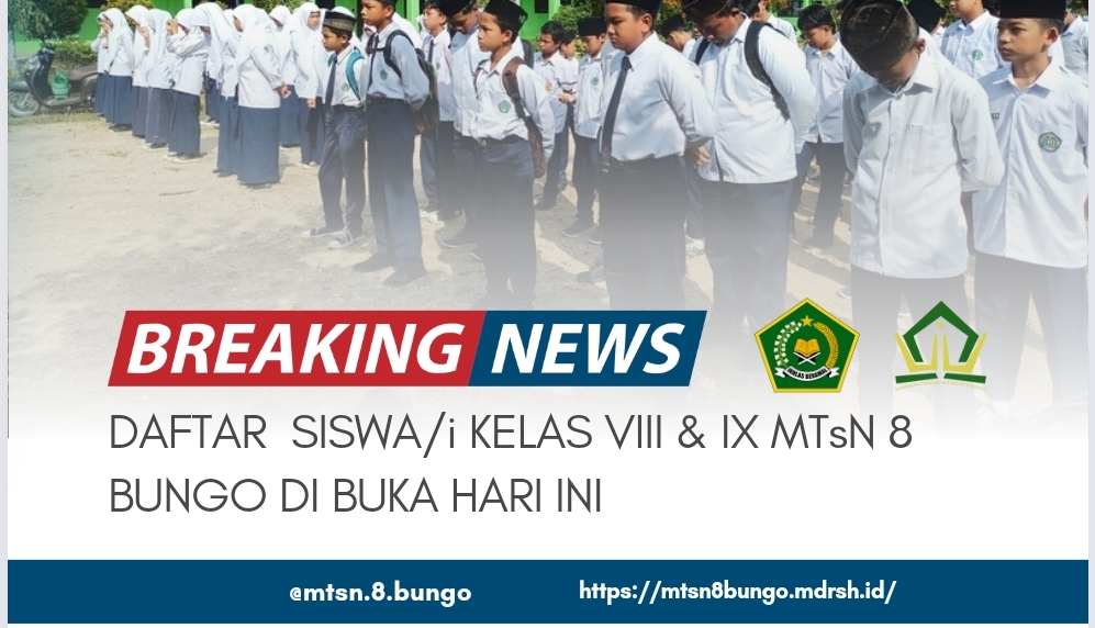 DAFTAR ULANG SISWA VIII & IX MTsN 8 BUNGO DIBUKA HARI INI