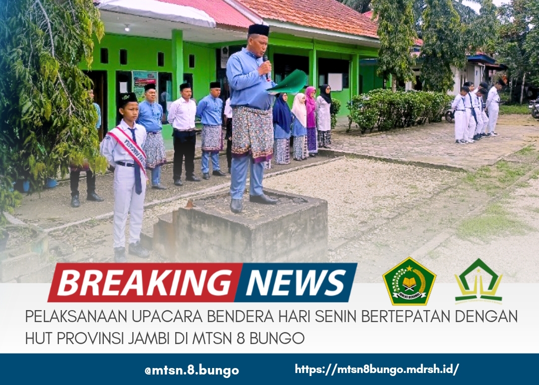 PELAKSANAAN UPACARA HARI SENIN BERTEPATAN DENGAN HUT PROVINSI JAMBI DI MTSN 8 BUNGO 