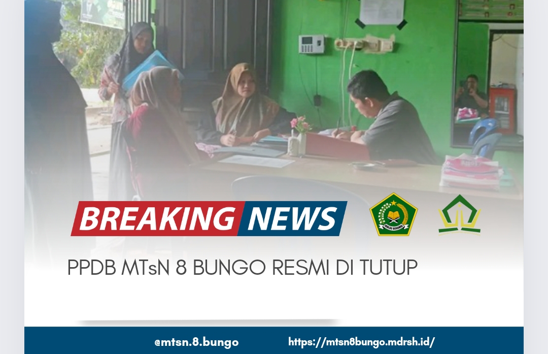 MULAI HARI INI PPDB MTsN 8 BUNGO RESMI DI TUTUP