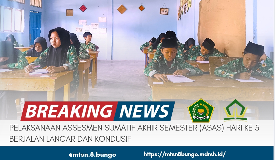 PELAKSANAAN ASSESMEN SUMATIF AKHIR SEMESTER (ASAS) HARI KE 5 BERJALAN LANCAR DAN KONDUSIF 