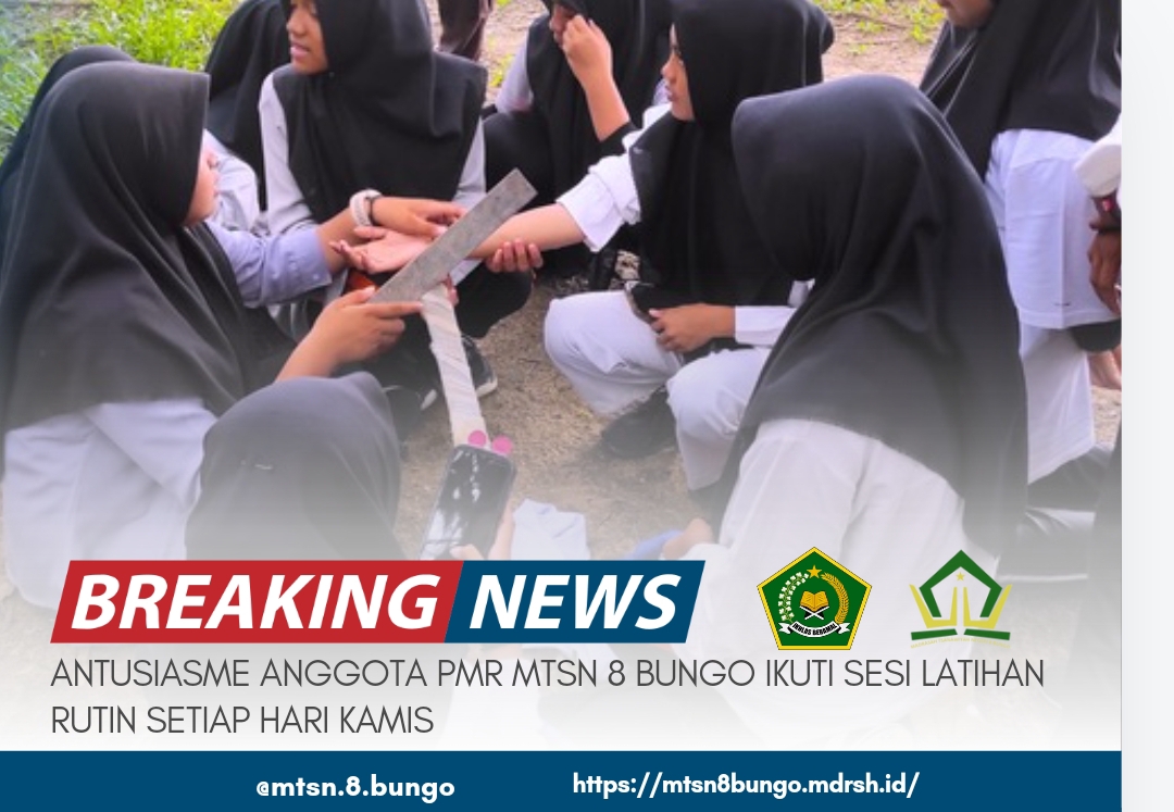ANTUSIASME ANGGOTA PMR MTSN 8 BUNGO IKUTI SESI LATIHAN RUTIN SETIAP HARI KAMIS 