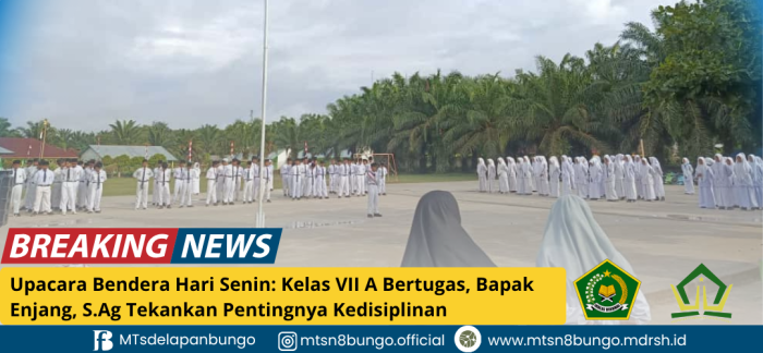 Upacara Bendera Hari Senin: Kelas VII A Bertugas, Bapak Enjang, S.Ag Tekankan Pentingnya Kedisiplinan