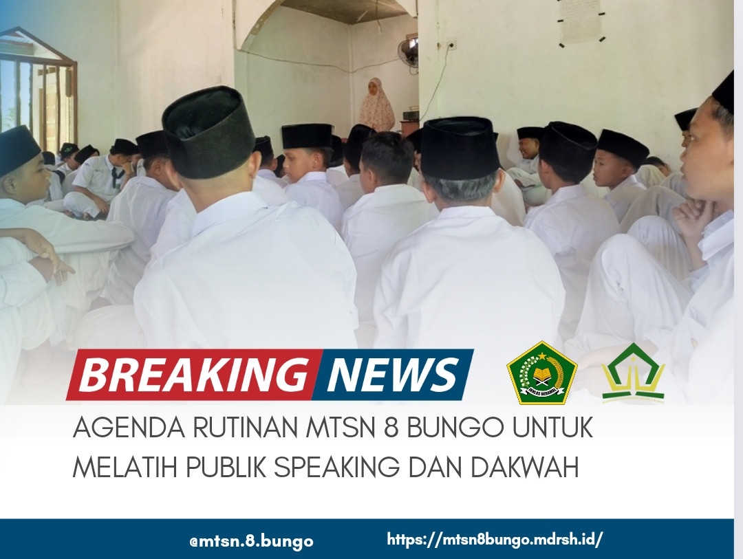 AGENDA RUTINAN MTSN 8 BUNGO UNTUK MELATIH PUBLIK SPEAKING DAN DAKWAH 