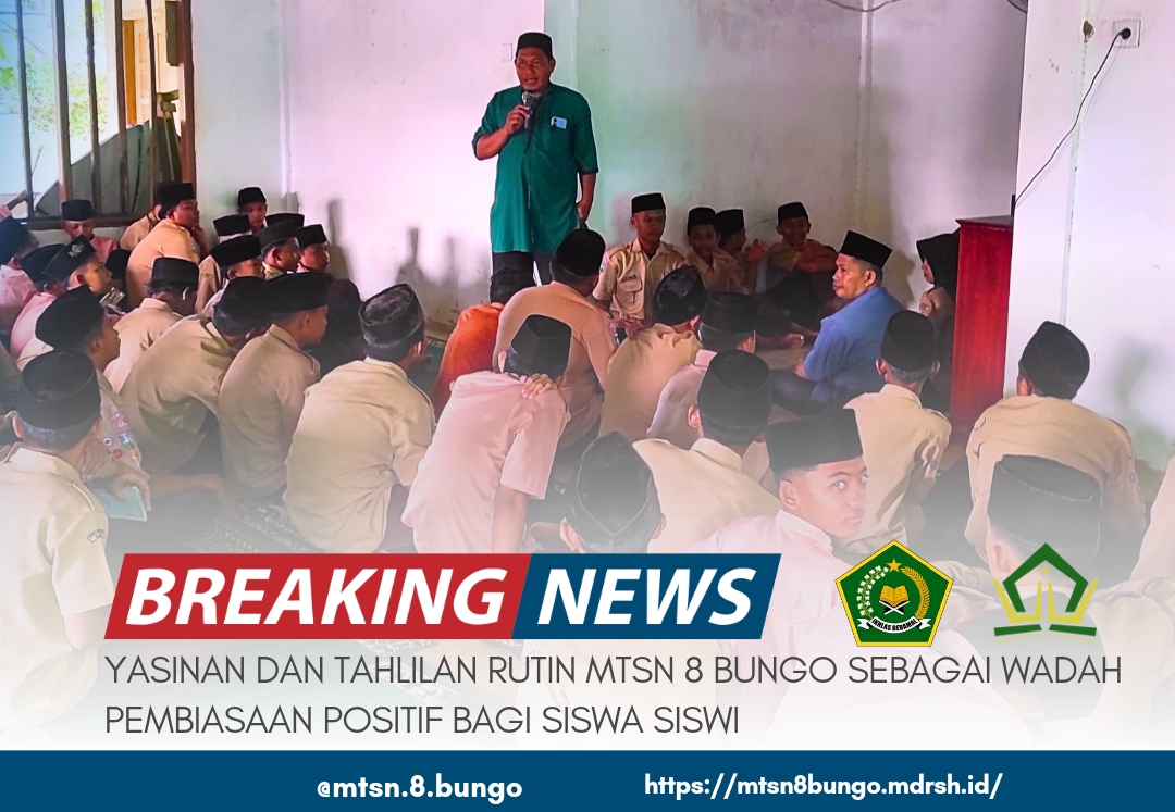 YASINAN DAN TAHLILAN RUTIN MTSN 8 BUNGO SEBAGAI WADAH PEMBIASAAN POSITIF BAGI SISWA SISWI 