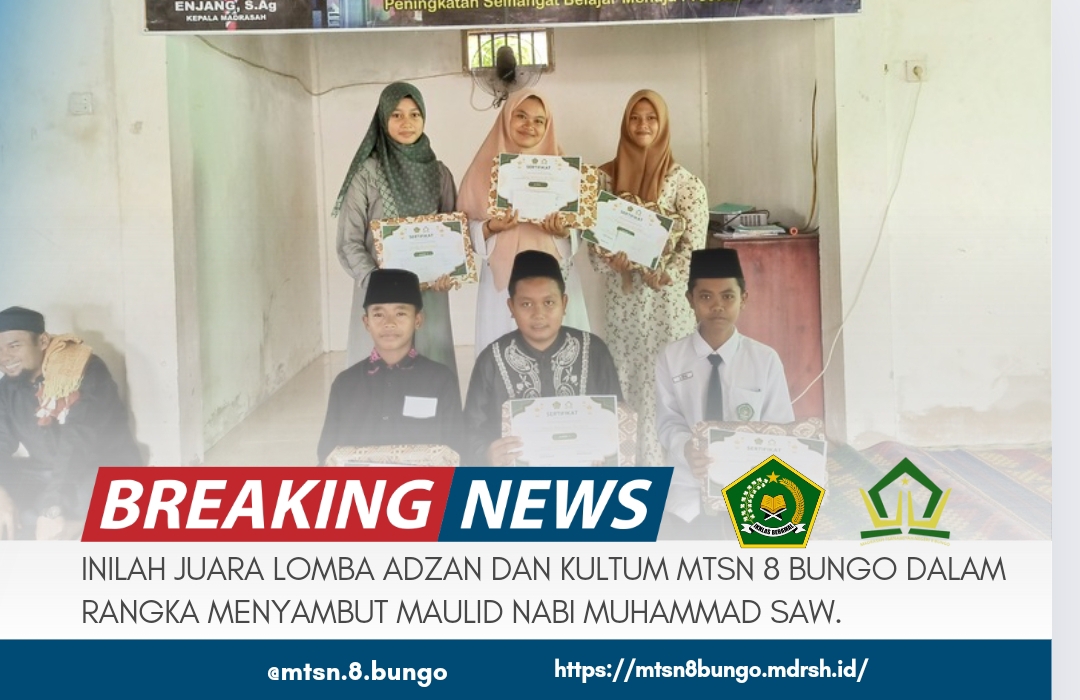 INILAH JUARA LOMBA ADZAN DAN KULTUM MTSN 8 BUNGO DALAM RANGKA MENYAMBUT MAULID NABI MUHAMMAD SAW 