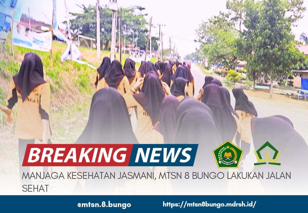 MENJAGA KESEHATAN JASMANI, MTSN 8 BUNGO LAKUKAN JALAN SEHAT 