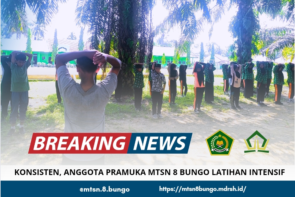 KONSISTEN, ANGGOTA PRAMUKA MTSN 8 BUNGO LATIHAN INTENSIF 