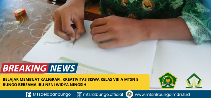 Belajar Membuat Kaligrafi: Kreativitas Siswa Kelas VIII A MTsN 8 Bungo Bersama Ibu Neni Widya Ningsih