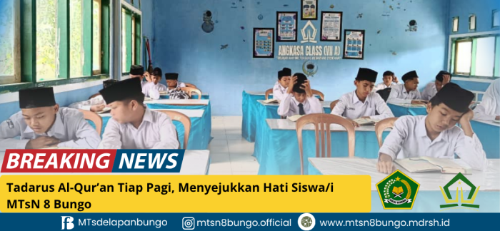 Tadarus Al-Quran Tiap Pagi, Menyejukkan Hati Siswa/i MTsN 8 Bungo