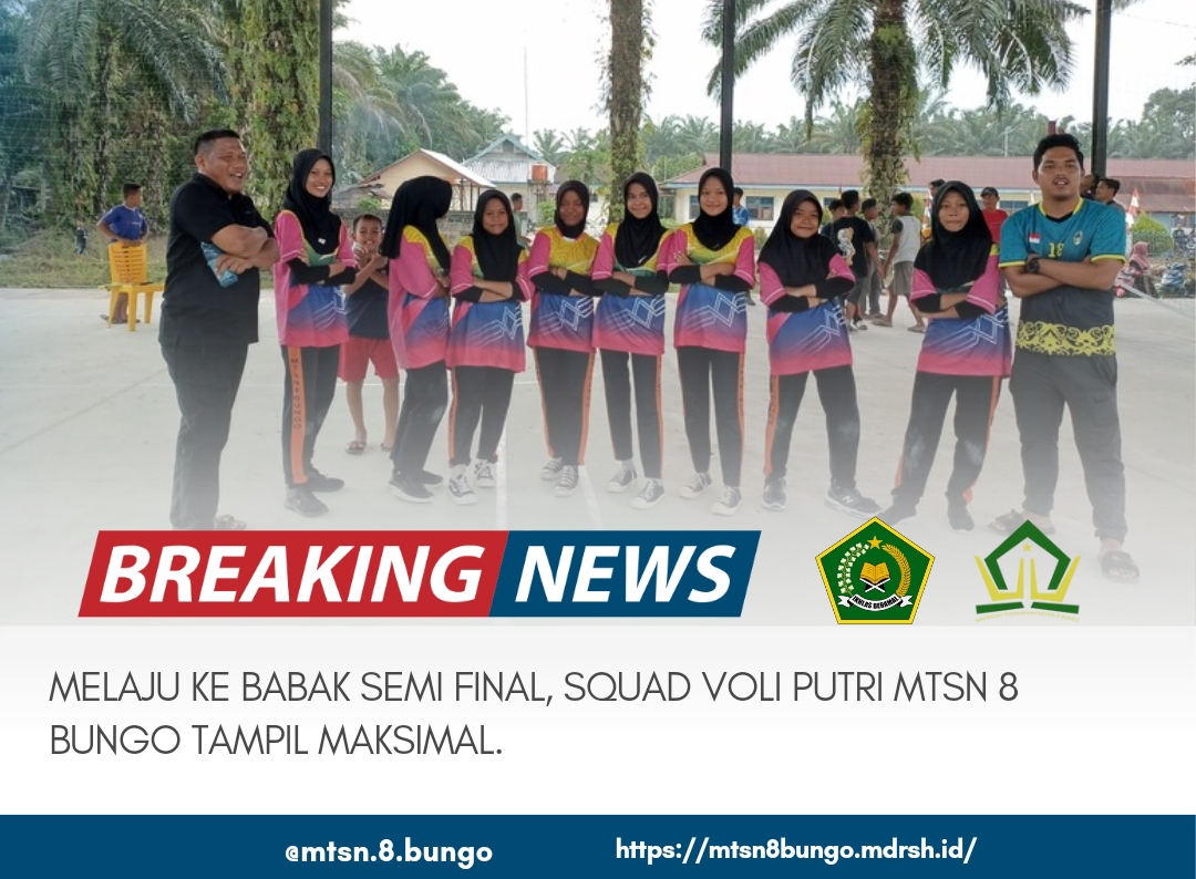 MELAJU KE BABAK SEMI FINAL, SQUAD VOLI PUTRI MTSN 8 BUNGO TAMPIL MAKSIMAL 