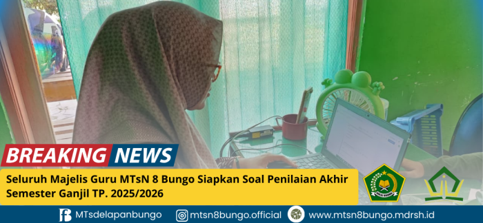 Seluruh Majelis Guru MTsN 8 Bungo Siapkan Soal Penilaian Akhir Semester Ganjil TP. 2025/2026