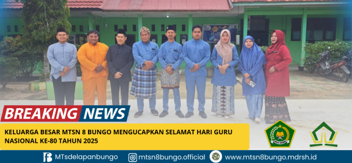Keluarga Besar MTsN 8 Bungo Mengucapkan Selamat Hari Guru Nasional ke-80 Tahun 2025