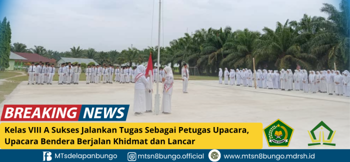 Kelas VIII A Sukses Jalankan Tugas Sebagai Petugas Upacara, Upacara Bendera Berjalan Khidmat dan Lancar