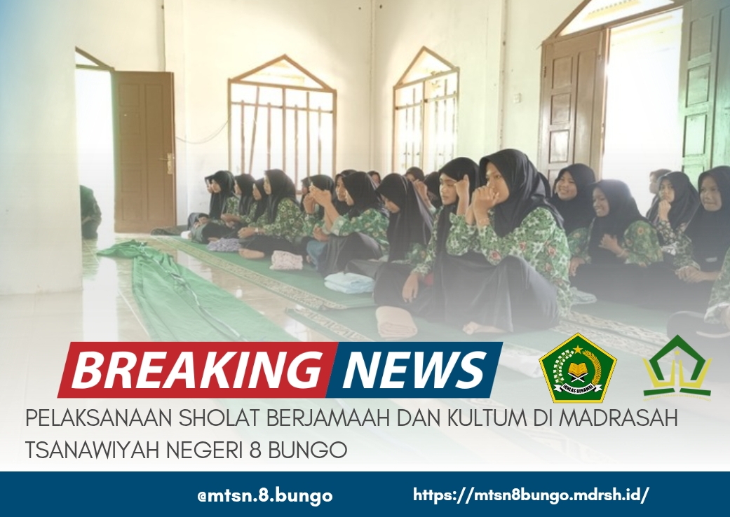 PELAKSANAAN SHOLAT BERJAMAAH DAN KULTUM DI MADRASAH TSANAWIYAH NEGERI 8 BUNGO 