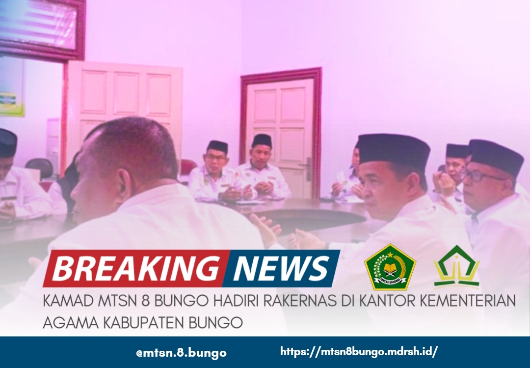 KAMAD MTSN 8 BUNGO HADIRI RAKERNAS DI KANTOR KEMENTERIAN AGAMA KABUPATEN BUNGO 
