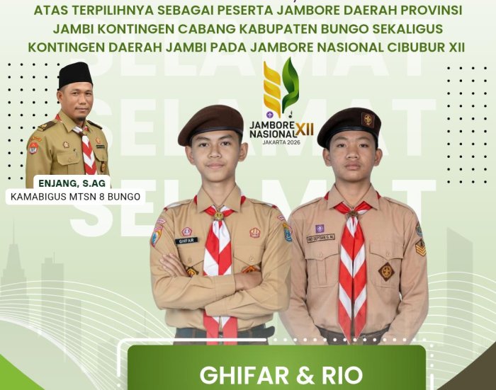 Dua Siswa MTsN 8 Bungo Ukir Prestasi Gemilang, Lolos Jambore Daerah Provinsi Jambi dan Jambore Nasional XII Cibubur 2026 Dua Siswa MTsN 8 Bungo Ukir Prestasi Gemilang, Lolos Jambore Daerah Provinsi Jambi dan Jambore Nasional XII Cibubur 2026