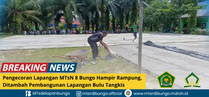 Pengecoran Lapangan MTsN 8 Bungo Hampir Rampung, Ditambah Pembangunan Lapangan Bulu Tangkis