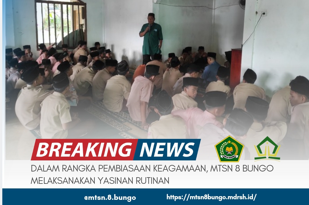 DALAM RANGKA PEMBIASAAN KEAGAMAAN, MTSN 8 BUNGO LAKSANAKAN YASINAN RUTIN 