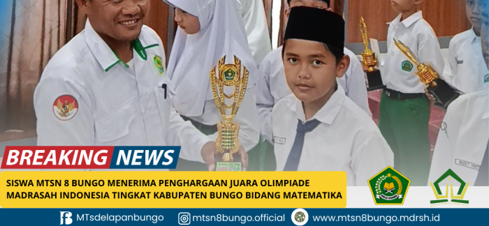 Siswa MTsN 8 Bungo Menerima Penghargaan Juara Olimpiade Madrasah Indonesia Tingkat Kabupaten Bungo Bidang Matematika