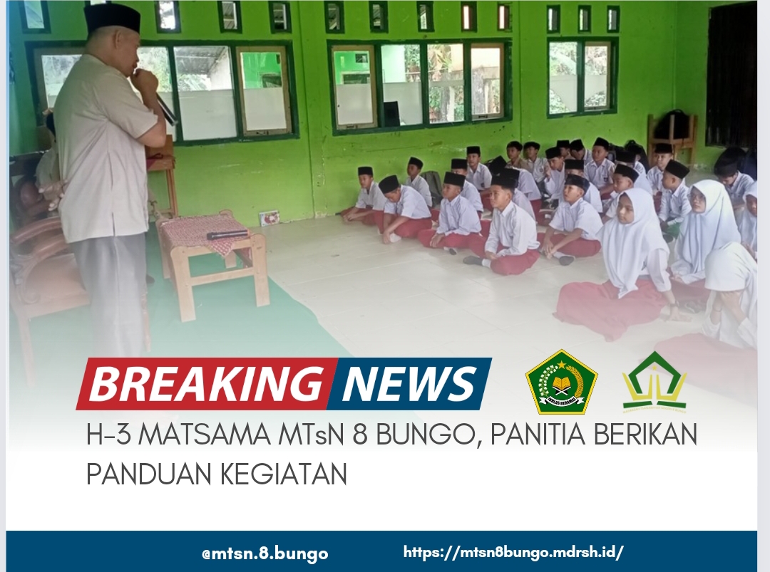 H -3 MATSAMA MTsN 8 BUNGO, PANITIA BERIKAN PANDUAN KEGIATAN 
