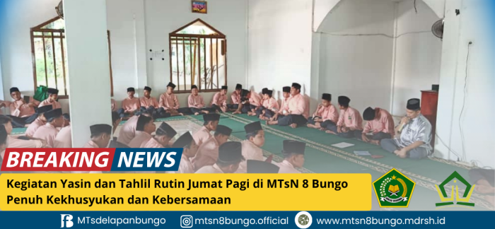 Kegiatan Yasin dan Tahlil Rutin Jumat Pagi di MTsN 8 Bungo Penuh Kekhusyukan dan Kebersamaan