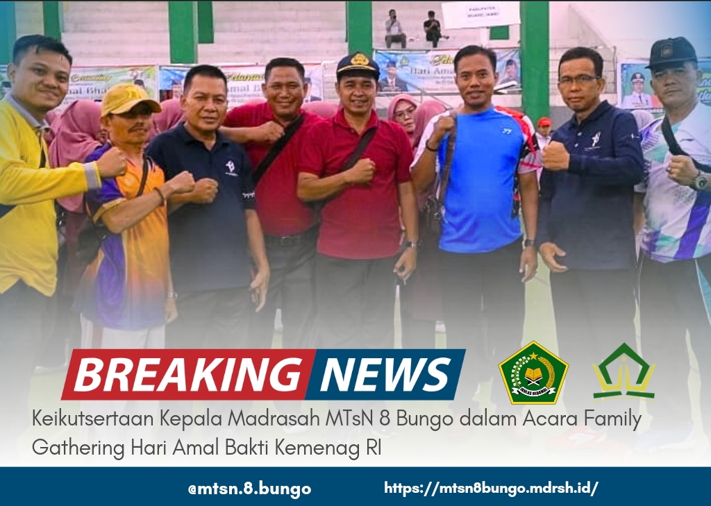 Keikutsertaan Kepala Madrasah MTsN 8 Bungo dalam Acara Family Gathering Hari Amal Bakti Kemenag RI