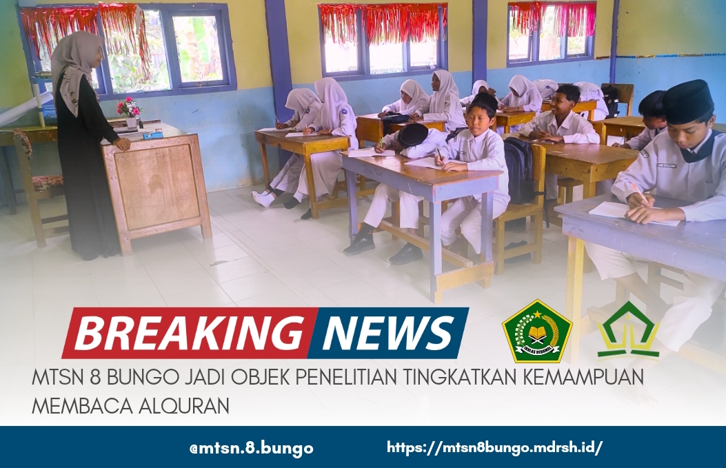MTSN 8 BUNGO JADI OBJEK PENELITIAN TINGKATKAN KEMAMPUAN MEMBACA ALQURAN 
