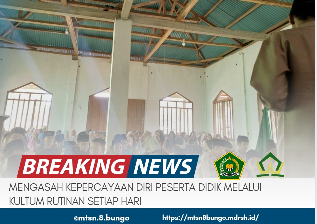 MENGASAH KEPERCAYAAN DIRI PESERTA DIDIK MELALUI KULTUM RUTINAN SETIAP HARI 