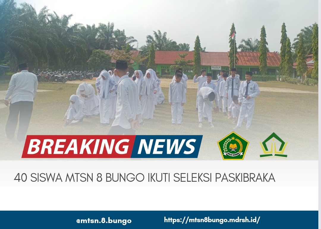 40 SISWA MTSN 8 BUNGO IKUTI SELEKSI PASKIBRAKA