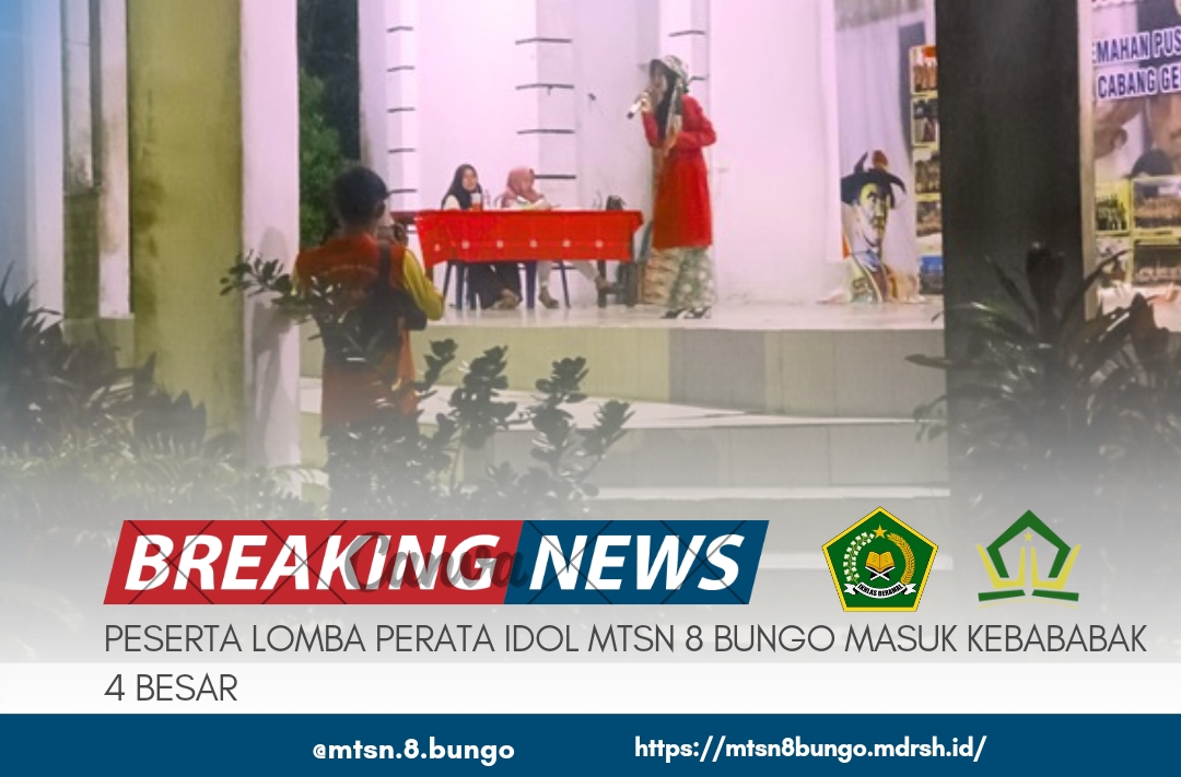 PESERTA LOMBA PERATA IDOL MTSN 8 BUNGO MASUK KEBABABAK 4 BESAR 