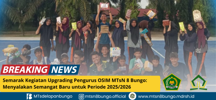 Semarak Kegiatan Upgrading Pengurus OSIM MTsN 8 Bungo: Menyalakan Semangat Baru untuk Periode 2025/2026