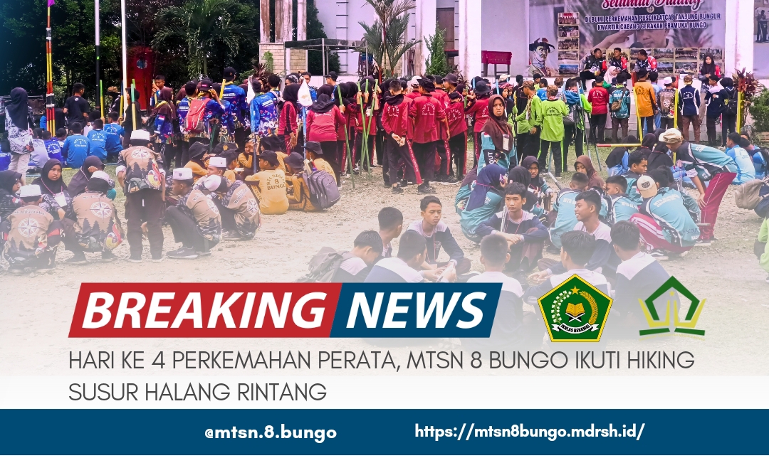 HARI KE 4 PERKEMAHAN PERATA MTSN 8 BUNGO IKUTI HIKING SUSUR HALANG RINTANG 