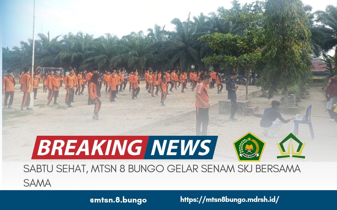 SABTU SEHAT, MTSN 8 BUNGO GELAR SENAM SKJ BERSAMA SAMA 
