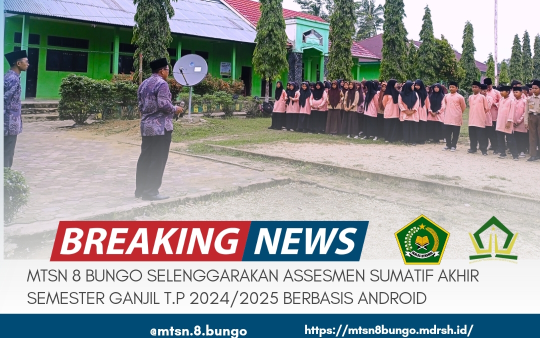 MTSN 8 BUNGO SELENGGARAKAN ASSESMEN SUMATIF AKHIR SEMESTER GANJIL T.P 2024/2025 BERBASIS ANDROID 