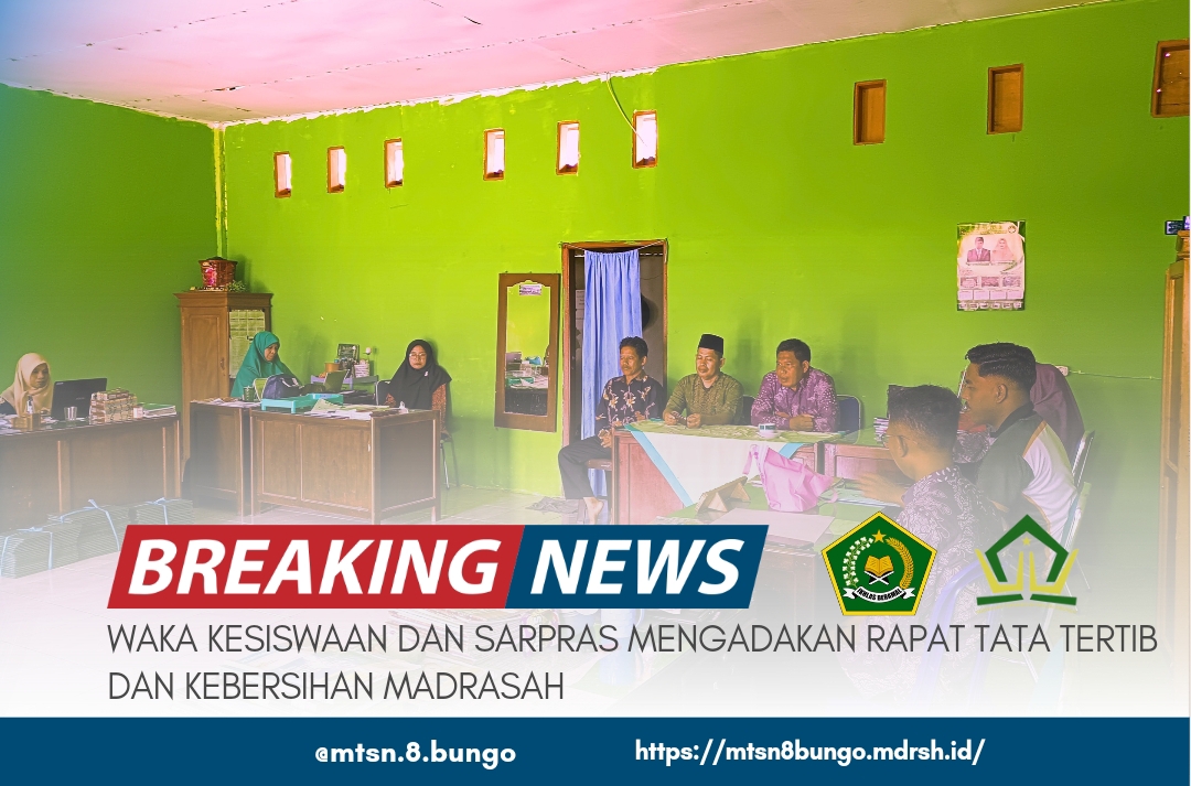 WAKA KESISWAAN DAN SARPRAS MENGADAKAN RAPAT TATA TERTIB DAN KEBERSIHAN MADRASAH 