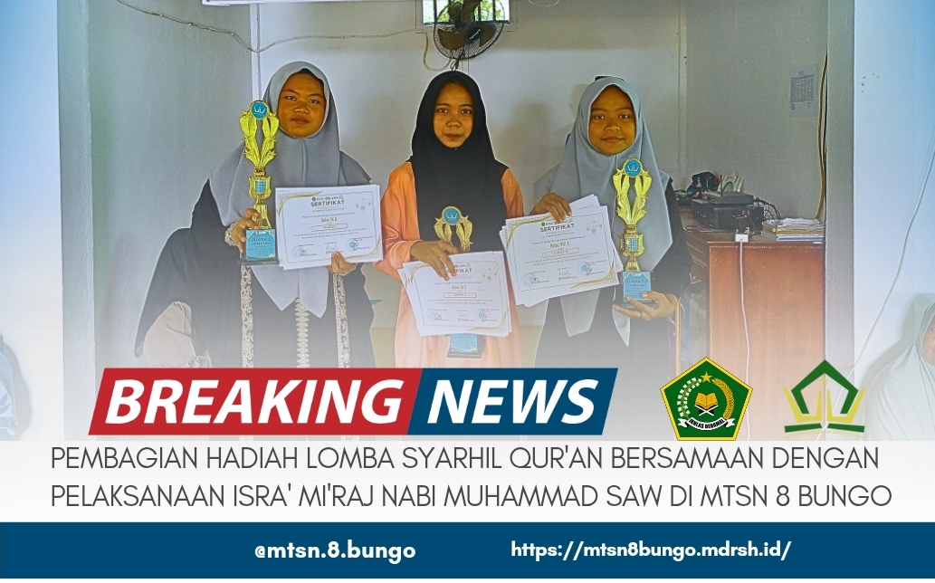PEMBAGIAN HADIAH LOMBA SYARHIL QUR'AN BERSAMAAN DENGAN PELAKSANAAN ISRA' MI'RAJ NABI MUHAMMAD SAW DI MTSN 8 BUNGO 